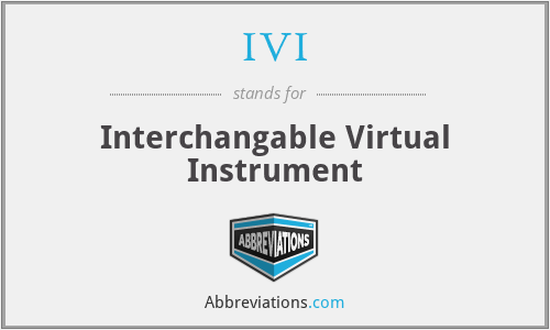 IVI - Interchangable Virtual Instrument