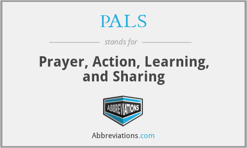 PALS - Prayer, Action, Learning, and Sharing