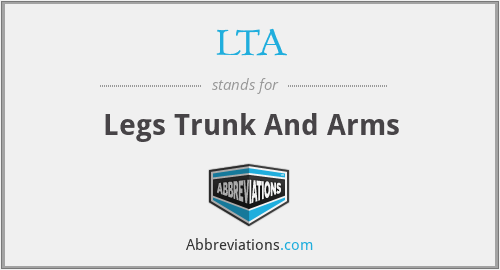 LTA - Legs Trunk And Arms