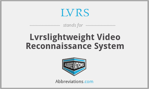 LVRS - Lvrslightweight Video Reconnaissance System