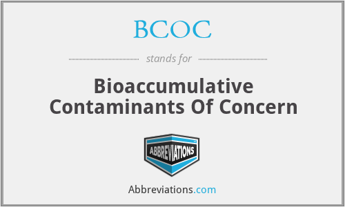 BCOC - Bioaccumulative Contaminants Of Concern