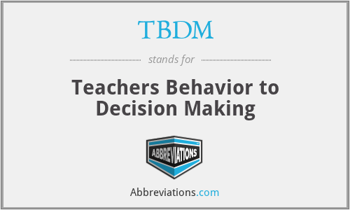 TBDM - Teachers Behavior to Decision Making