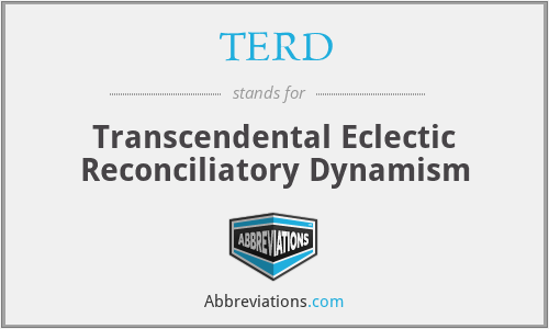TERD - Transcendental Eclectic Reconciliatory Dynamism