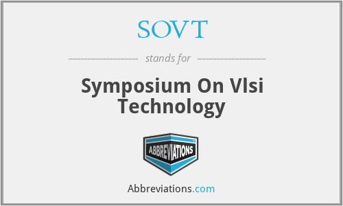 SOVT - Symposium On Vlsi Technology
