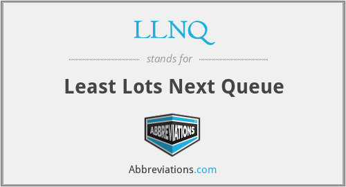 LLNQ - Least Lots Next Queue