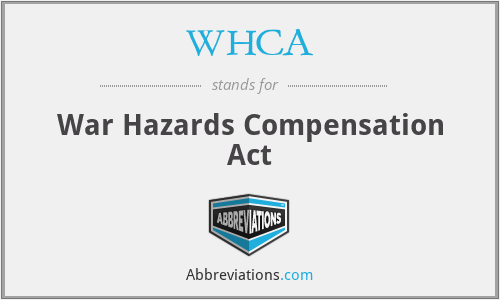 WHCA - War Hazards Compensation Act