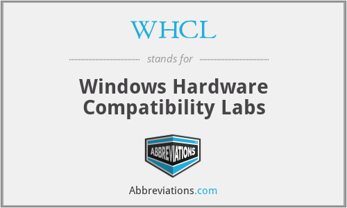 WHCL - Windows Hardware Compatibility Labs