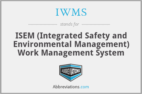 IWMS - ISEM (Integrated Safety and Environmental Management) Work Management System