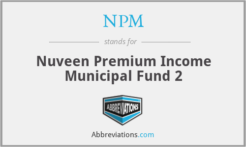 NPM - Nuveen Premium Income Municipal Fund 2