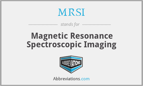 MRSI - Magnetic Resonance Spectroscopic Imaging