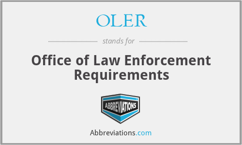OLER - Office of Law Enforcement Requirements