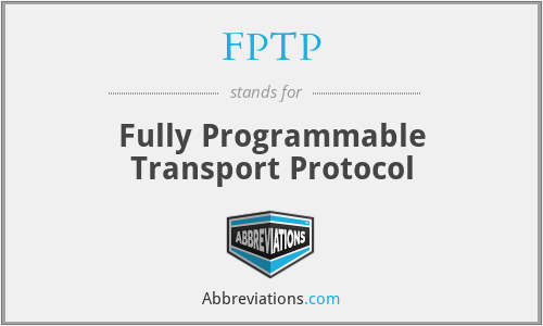 FPTP - Fully Programmable Transport Protocol