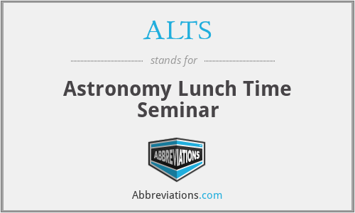 ALTS - Astronomy Lunch Time Seminar