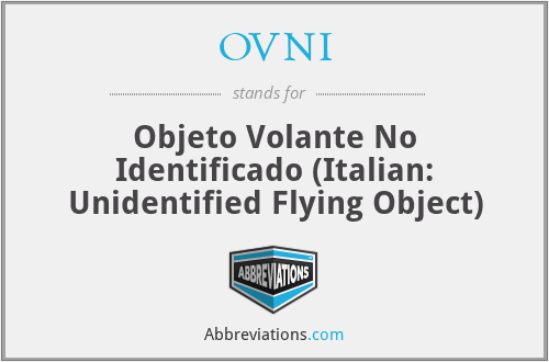 OVNI - Objeto Volante No Identificado (Italian: Unidentified Flying Object)