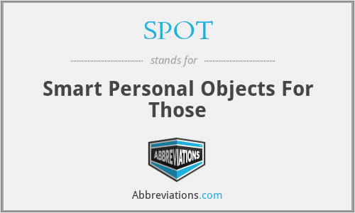 SPOT - Smart Personal Objects For Those