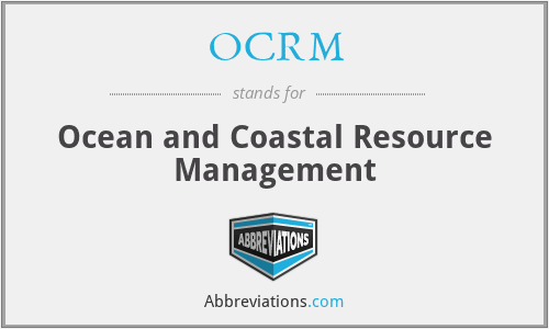 OCRM - Ocean and Coastal Resource Management