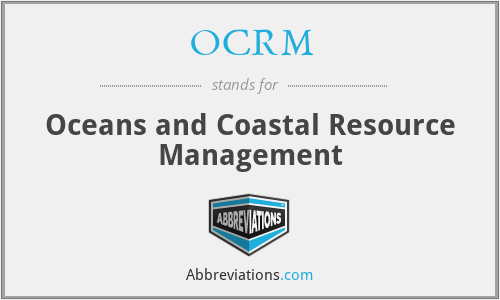OCRM - Oceans and Coastal Resource Management