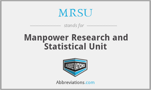 MRSU - Manpower Research and Statistical Unit