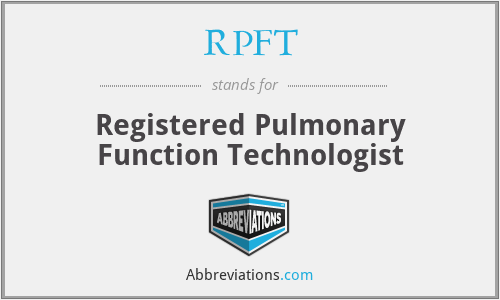 RPFT - Registered Pulmonary Function Technologist