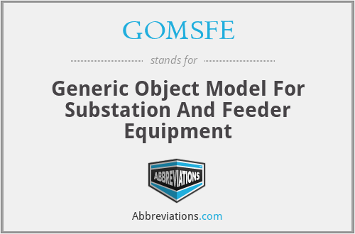 GOMSFE - Generic Object Model For Substation And Feeder Equipment