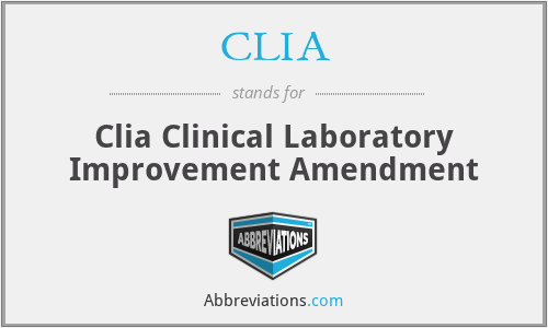 CLIA - Clia Clinical Laboratory Improvement Amendment