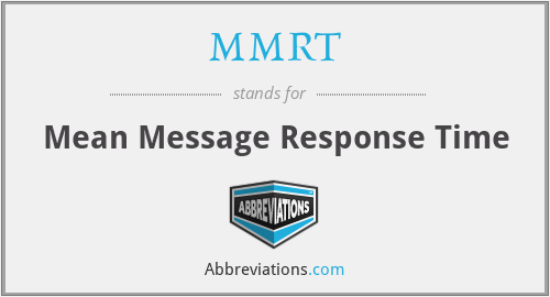 MMRT - Mean Message Response Time