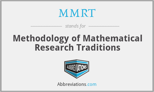 MMRT - Methodology of Mathematical Research Traditions