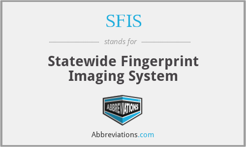 SFIS - Statewide Fingerprint Imaging System