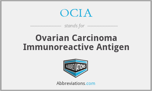 OCIA - Ovarian Carcinoma Immunoreactive Antigen