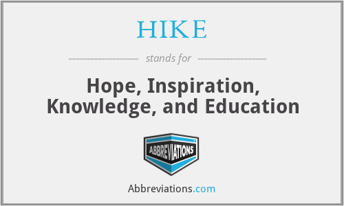 HIKE - Hope, Inspiration, Knowledge, and Education
