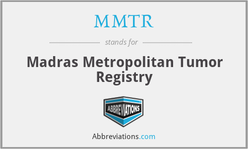 MMTR - Madras Metropolitan Tumor Registry