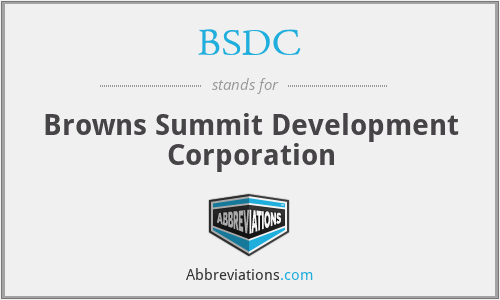 BSDC - Browns Summit Development Corporation