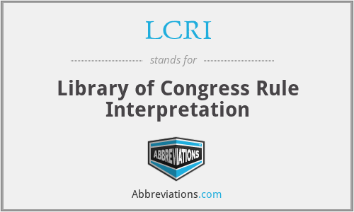 LCRI - Library of Congress Rule Interpretation