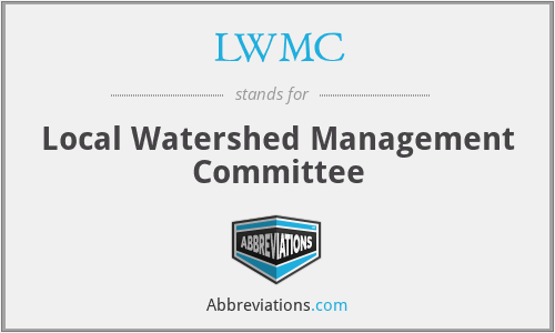 LWMC - Local Watershed Management Committee