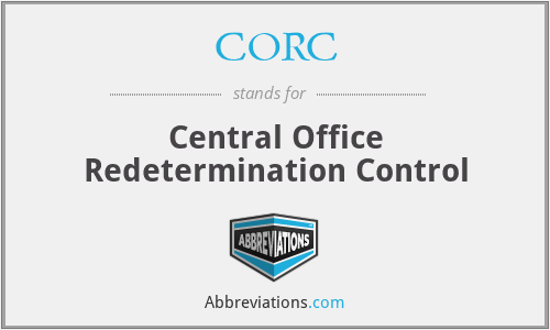 CORC - Central Office Redetermination Control