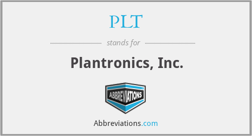 PLT - Plantronics, Inc.