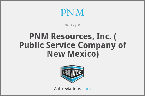 PNM - PNM Resources, Inc. ( Public Service Company of New Mexico)