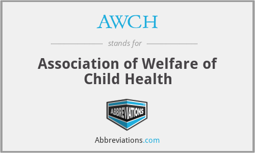 AWCH - Association of Welfare of Child Health