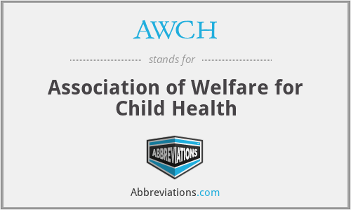 AWCH - Association of Welfare for Child Health