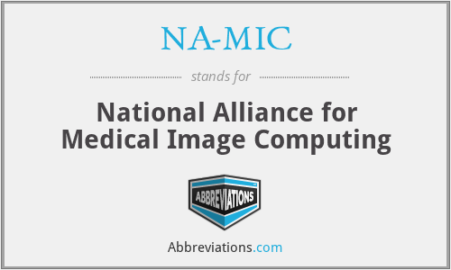 NA-MIC - National Alliance for Medical Image Computing