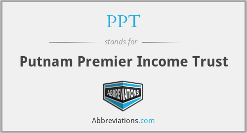 PPT - Putnam Premier Income Trust