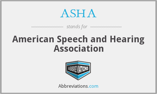 ASHA - American Speech and Hearing Association