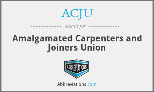 ACJU - Amalgamated Carpenters and Joiners Union