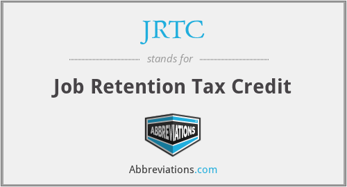 JRTC - Job Retention Tax Credit