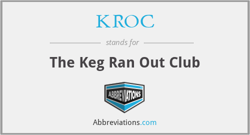 KROC - The Keg Ran Out Club