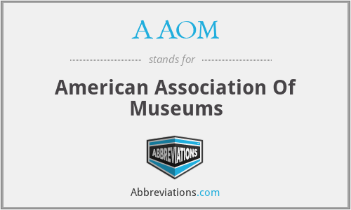 AAOM - American Association Of Museums