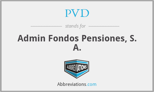 PVD - Admin Fondos Pensiones, S. A.
