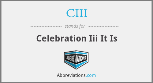 CIII - Celebration Iii It Is