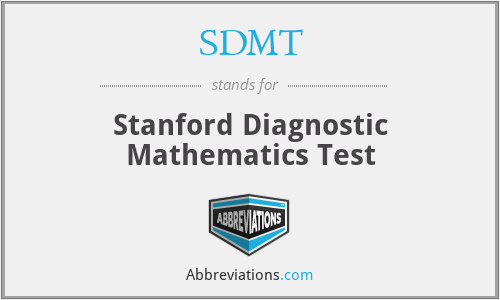 SDMT - Stanford Diagnostic Mathematics Test