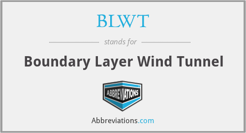 BLWT - Boundary Layer Wind Tunnel